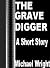 The Grave Digger (A Short Story)