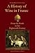 A History of Wine in France from the Gauls to the Eighteenth Century