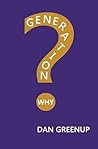 Generation Why? Generation Why?