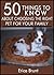 50 Things to Know About Choosing The Right Pet For Your Family: Tips to Find Your Perfect Pal (50 Things to Know About Pets and Animals: Practical guides, ... tips for curious readers and pet lovers)