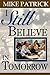 I Still Believe in Tomorrow by Mike Patrick I Still Believe in Tomorrow by Mike Patrick
