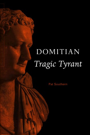 Domitian: Tragic Tyrant (Hardcover)