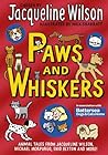 Paws and Whiskers by Jacqueline Wilson
