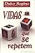 Vidas que se Repetem