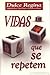 Vidas que se Repetem by Dulce Regina