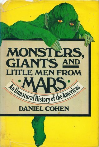 Monsters, Giants and Little Men from Mars: An Unnatural History of the Americas (Hardcover)