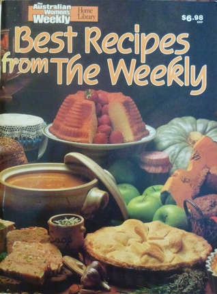 Best Recipes from the Weekly ("Australian Women's Weekly" Home Library)