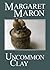 Uncommon Clay by Margaret Maron Uncommon Clay by Margaret Maron