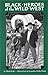 Black Heroes of the Wild West by Ruth Pelz