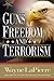 Guns, Freedom  Terrorism by Wayne LaPierre