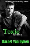 Toxic by Rachel Van Dyken Toxic by Rachel Van Dyken