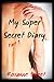 My Super Secret Diary, Part 1 by Roxanne Sweet