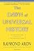 The Dawn Of Universal History: Selected Essays From A Witness To The Twentieth Century