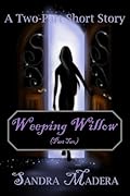 Weeping Willow - Part Two