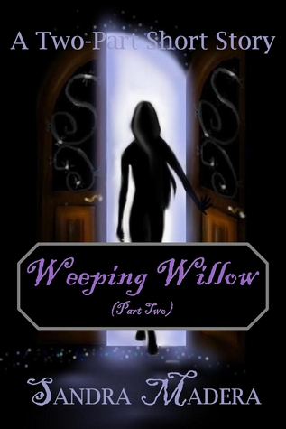 Weeping Willow - Part Two (Weeping Willow, #1.5)