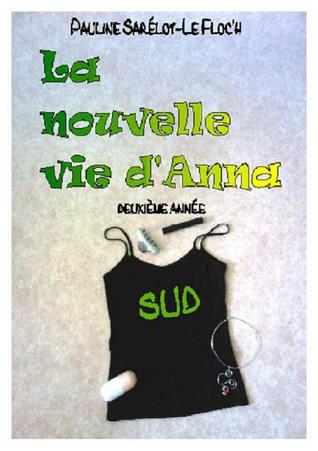 La nouvelle vie d'Anna : deuxième année (French Edition)