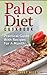 Paleo Diet Cookbook: Complete Practical Guide For Beginners With 28 Recipes