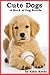 Cute Dogs A Book of Dog Breeds