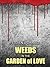 "Weeds in The Garden of Lov...