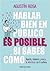 Hablar bien en público es posible, si sabes cómo by Agustín Rosa