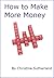 How to Make More Money