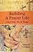 Building A Prayer Life: One...