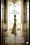 La dernière duchesse by Daisy Goodwin