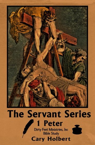 1 Peter (The Servant Series #1)