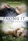 Faking It - Alles nur ein Spiel by Cora Carmack