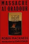 Massacre at Oradour by Robin Mackness