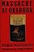 Massacre at Oradour by Robin Mackness