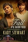 Fall - I'll Catch You by Kady Stewart