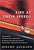 Life at These Speeds by Jeremy Jackson