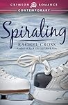 Spiraling by Rachel Cross Spiraling by Rachel Cross