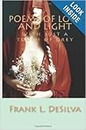 Poems of Love and Light, with just a touch of Grey by Frank L. DeSilva