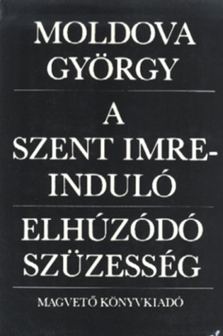 A Szent Imre-induló /  Elhúzódó szüzesség (Hardcover)