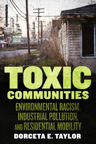 Toxic Communities: Environmental Racism, Industrial Pollution, and Residential Mobility (Kindle Edition)
