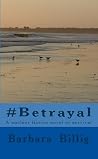 #Betrayal by Barbara C. Billig