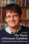 The Theory of Monopoly Capitalism by John Bellamy Foster