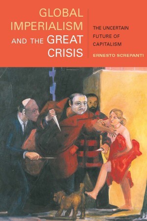 Global Imperialism and the Great Crisis: The Uncertain Future of Capitalism (Paperback)
