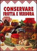 Conservare frutta e verdura (Paperback)