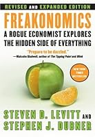 Freakonomics: A Rogue Economist Explores the Hidden Side of Everything
