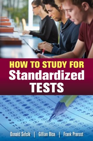 How to Study for Standardized Tests (Kindle Edition)