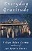 Everyday Gratitude Vol 1 (A Year of Gratitude)