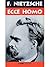 Ecce Homo by Friedrich Nietzsche Ecce Homo by Friedrich Nietzsche