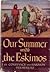 Our Summer With The Eskimos
