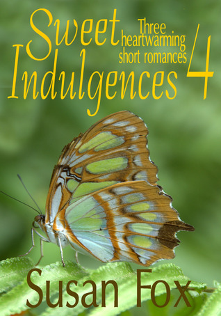 Sweet Indulgences 4: Three heartwarming short romances