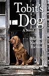 Tobit's Dog by Michael Nicholas Richard Tobit's Dog by Michael Nicholas Richard