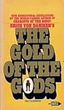 The Gold Of The Gods by Erich von Däniken
