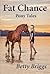 Fat Chance: Pony Tales